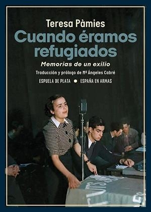 CUANDO ÉRAMOS REFUGIADOS | 9788419877130 | PÀMIES, TERESA | Llibreria Drac - Llibreria d'Olot | Comprar llibres en català i castellà online