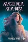 SANGRE ROJA SEDA ROSA | 9788419873217 | TOMÉ, ANDREA | Llibreria Drac - Llibreria d'Olot | Comprar llibres en català i castellà online