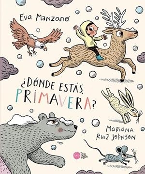 DÓNDE ESTÁS, PRIMAVERA? | 9788416427680 | MANZANO, EVA | Llibreria Drac - Librería de Olot | Comprar libros en catalán y castellano online