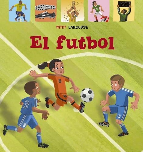 FUTBOL, EL | 9788418100048 | LAROUSSE EDITORIAL | Llibreria Drac - Librería de Olot | Comprar libros en catalán y castellano online