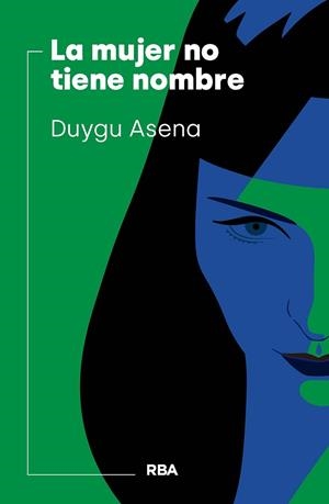 MUJER NO TIENE NOMBRE, LA | 9788411321754 | ASENA, DUYGU | Llibreria Drac - Librería de Olot | Comprar libros en catalán y castellano online