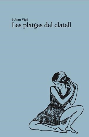 PLATGES DEL CLATELL, LES | 9788412760163 | VIGO, JOAN | Llibreria Drac - Librería de Olot | Comprar libros en catalán y castellano online