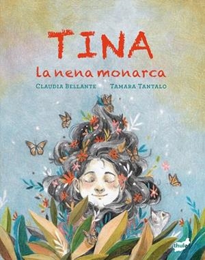 TINA LA NENA MONARCA | 9788418702822 | BELLANTE, CLAUDIA | Llibreria Drac - Librería de Olot | Comprar libros en catalán y castellano online
