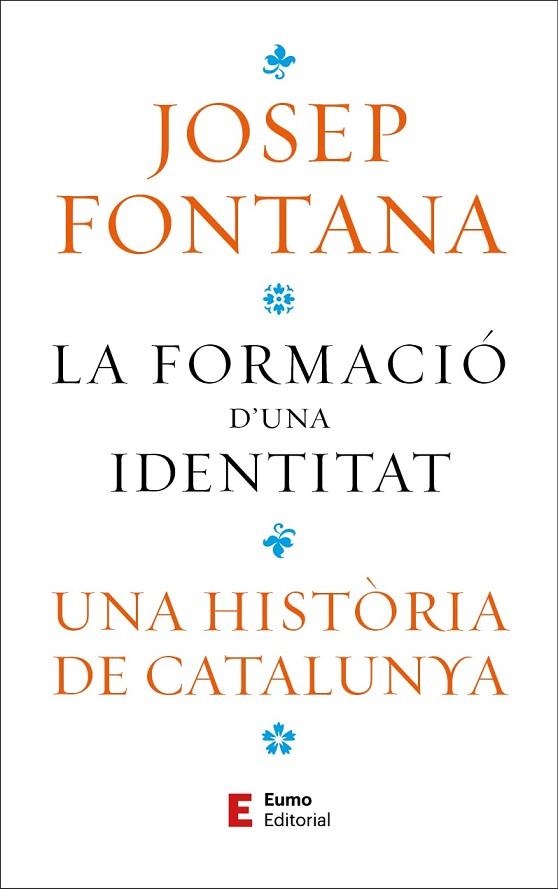 FORMACIÓ D'UNA IDENTITAT, LA | 9788497668323 | FONTANA, JOSEP | Llibreria Drac - Librería de Olot | Comprar libros en catalán y castellano online