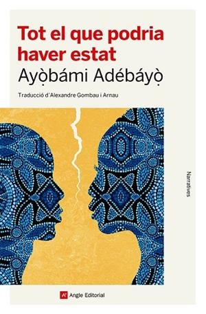 TOT EL QUE PODRIA HAVER ESTAT | 9788410112186 | ADÉBÁYÒ, AYÒBÁMI | Llibreria Drac - Librería de Olot | Comprar libros en catalán y castellano online