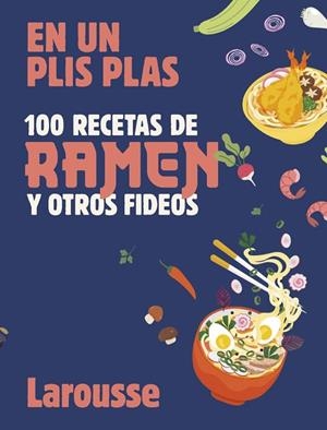 100 RECETAS DE RAMEN Y OTROS FIDEOS | 9788419739803 | ÉDITIONS LAROUSSE | Llibreria Drac - Llibreria d'Olot | Comprar llibres en català i castellà online