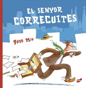 SENYOR CORRECUITES, EL | 9788418702808 | MIR, PACO | Llibreria Drac - Librería de Olot | Comprar libros en catalán y castellano online