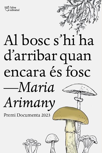 AL BOSC S'HI HA D'ARRIBAR QUAN ENCARA ÉS FOSC | 9788412806243 | ARIMANY, MARIA | Llibreria Drac - Librería de Olot | Comprar libros en catalán y castellano online
