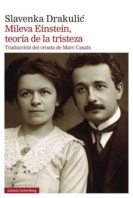MILEVA EINSTEIN, TEORÍA DE LA TRISTEZA | 9788419738561 | DRAKULIC, SLAVENKA | Llibreria Drac - Librería de Olot | Comprar libros en catalán y castellano online