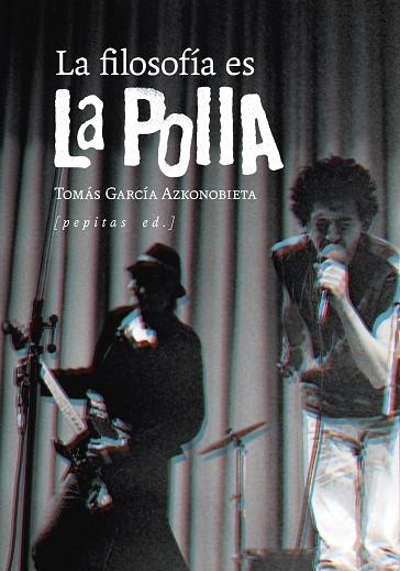 FILOSOFÍA ES LA POLLA, LA | 9788418998683 | GARCÍA AZKONOBIETA, TOMÁS | Llibreria Drac - Llibreria d'Olot | Comprar llibres en català i castellà online