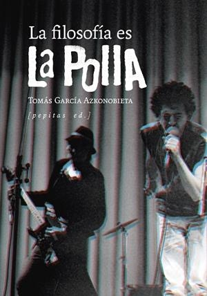 FILOSOFÍA ES LA POLLA, LA | 9788418998683 | GARCÍA AZKONOBIETA, TOMÁS | Llibreria Drac - Librería de Olot | Comprar libros en catalán y castellano online