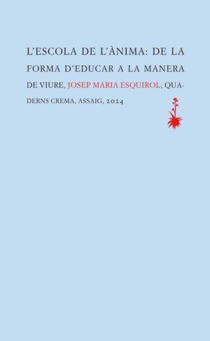 ESCOLA DE L'ÀNIMA, L' | 9788477276845 | ESQUIROL, JOSEP MARIA | Llibreria Drac - Llibreria d'Olot | Comprar llibres en català i castellà online