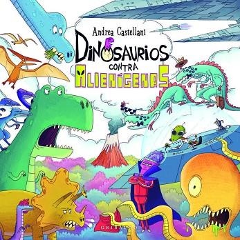 DINOSAURIOS CONTRA ALIENÍGENAS | 9788412763164 | CASTELLANI, ANDREA | Llibreria Drac - Llibreria d'Olot | Comprar llibres en català i castellà online