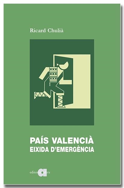 PAÍS VALENCIÀ. EIXIDA D'EMERGÈNCIA | 9788418618789 | CHULIÀ, RICARD | Llibreria Drac - Librería de Olot | Comprar libros en catalán y castellano online