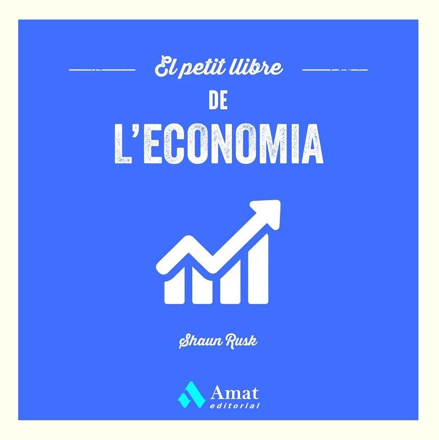 PETIT LLIBRE DE L'ECONOMIA, EL | 9788419870100 | RUSK, SHAUN | Llibreria Drac - Librería de Olot | Comprar libros en catalán y castellano online