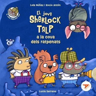 JOVE SHERLOCK TALP A LA COVA DELS RATPENATS | 9788447951703 | NÚÑEZ, LOLA; ANTÓN, ROCÍO | Llibreria Drac - Librería de Olot | Comprar libros en catalán y castellano online