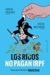 RICOS NO PAGAN IRPF, LOS | 9788412779851 | CRUZADO , CARLOS ;MOLLINEDO, JOSE MARÍA | Llibreria Drac - Librería de Olot | Comprar libros en catalán y castellano online