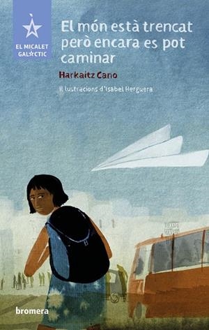 EL MÓN ESTÀ TRENCAT PERÒ ENCARA ES POT CAMINAR | 9788413586052 | HARKAITZ CANO | Llibreria Drac - Librería de Olot | Comprar libros en catalán y castellano online