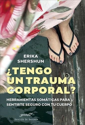 ¿TENGO UN TRAUMA CORPORAL? HERRAMIENTAS SOMÁTICAS PARA SENTIRTE SEGURO CON TU CUERPO | 9788433031884 | SHERSHUN, ERIKA | Llibreria Drac - Librería de Olot | Comprar libros en catalán y castellano online
