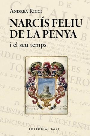 NARCÍS FELIU DE LA PENYA I EL SEU TEMPS (1646-1712) | 9788419007995 | RICCI, ANDREA | Llibreria Drac - Llibreria d'Olot | Comprar llibres en català i castellà online