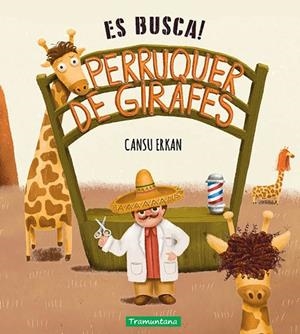 ES BUSCA! PERRUQUER DE GIRAFES | 9788419829085 | ERKAN, CANSU | Llibreria Drac - Librería de Olot | Comprar libros en catalán y castellano online