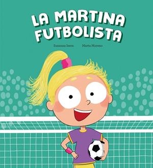 MARTINA FUTBOLISTA, LA | 9788410074453 | ISERN, SUSANNA | Llibreria Drac - Llibreria d'Olot | Comprar llibres en català i castellà online
