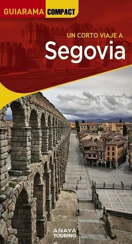 SEGOVIA 2024 (GUIARAMA COMPACT) | 9788491587316 | SANZ MARTÍN, IGNACIO; AGUIAR, JAVIER; RAMOS, MARÍA | Llibreria Drac - Librería de Olot | Comprar libros en catalán y castellano online