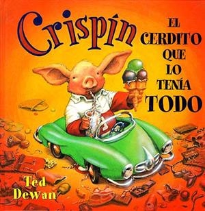 CRISPIN EL CERDITO QUE LO TENIA TODO | 9788426131713 | DEWAN, TED | Llibreria Drac - Llibreria d'Olot | Comprar llibres en català i castellà online