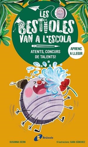 ATENTS, CONCURS DE TALENTS! (LES BESTIOLES VAN A L'ESCOLA 2) | 9788413493367 | ISERN, SUSANNA | Llibreria Drac - Llibreria d'Olot | Comprar llibres en català i castellà online