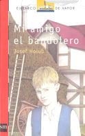MI AMIGO EL BANDOLERO | 9788434867772 | HOLUB, JOSEF | Llibreria Drac - Librería de Olot | Comprar libros en catalán y castellano online