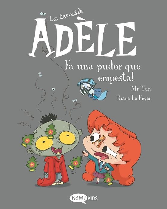 FA UNA PUDOR QUE EMPESTA! (TERRIBLE ADÈLE VOL. 11) | 9788419183507 | MR. TAN | Llibreria Drac - Librería de Olot | Comprar libros en catalán y castellano online