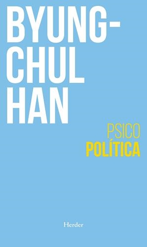 PSICOPOLÍTICA | 9788425447617 | HAN, BYUNG-CHUL | Llibreria Drac - Librería de Olot | Comprar libros en catalán y castellano online