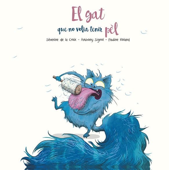 GAT QUE NO VOLIA TENIR PEL, EL | 9788491455295 | DE LA CROIX, SÈVERINE; SIGNOL, ANTHONY | Llibreria Drac - Librería de Olot | Comprar libros en catalán y castellano online