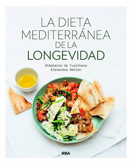 DIETA MEDITERRÁNEA DE LA LONGEVIDAD, LA | 9788490565544 | RETION, ALEXANDRA; DE TURCKHEIM, STÉPHANIE | Llibreria Drac - Llibreria d'Olot | Comprar llibres en català i castellà online