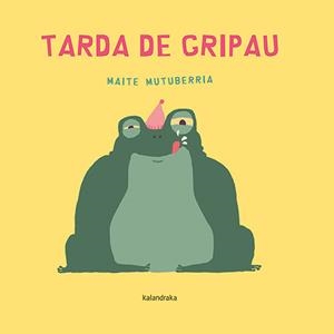 TARDA DE GRIPAU | 9788418558894 | MUTUBERRIA, MAITE | Llibreria Drac - Librería de Olot | Comprar libros en catalán y castellano online
