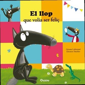 LLOP QUE VOLIA SER FELIÇ, EL | 9791039547123 | LALLEMAND, ORIANNE | Llibreria Drac - Librería de Olot | Comprar libros en catalán y castellano online