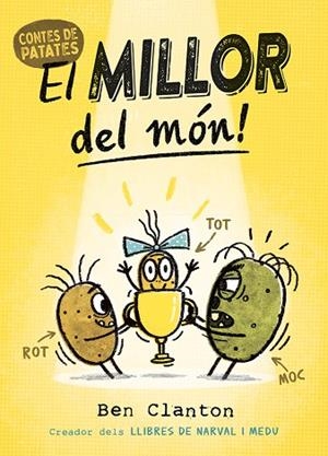 MILLOR DEL MÓN!, EL (CONTES DE PATATES 1) | 9788426148865 | CLANTON, BEN | Llibreria Drac - Llibreria d'Olot | Comprar llibres en català i castellà online
