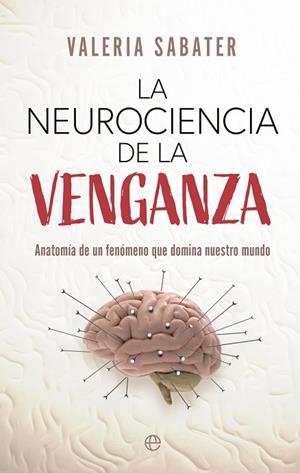 NEUROCIENCIA DE LA VENGANZA, LA | 9788413847825 | SABATER, VALERIA | Llibreria Drac - Librería de Olot | Comprar libros en catalán y castellano online