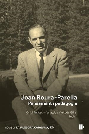JOAN ROURA-PARELLA: PENSAMENT I PEDAGOGIA | 9788499846453 | PONSATÍ-MURLÀ, ORIOL | Llibreria Drac - Librería de Olot | Comprar libros en catalán y castellano online