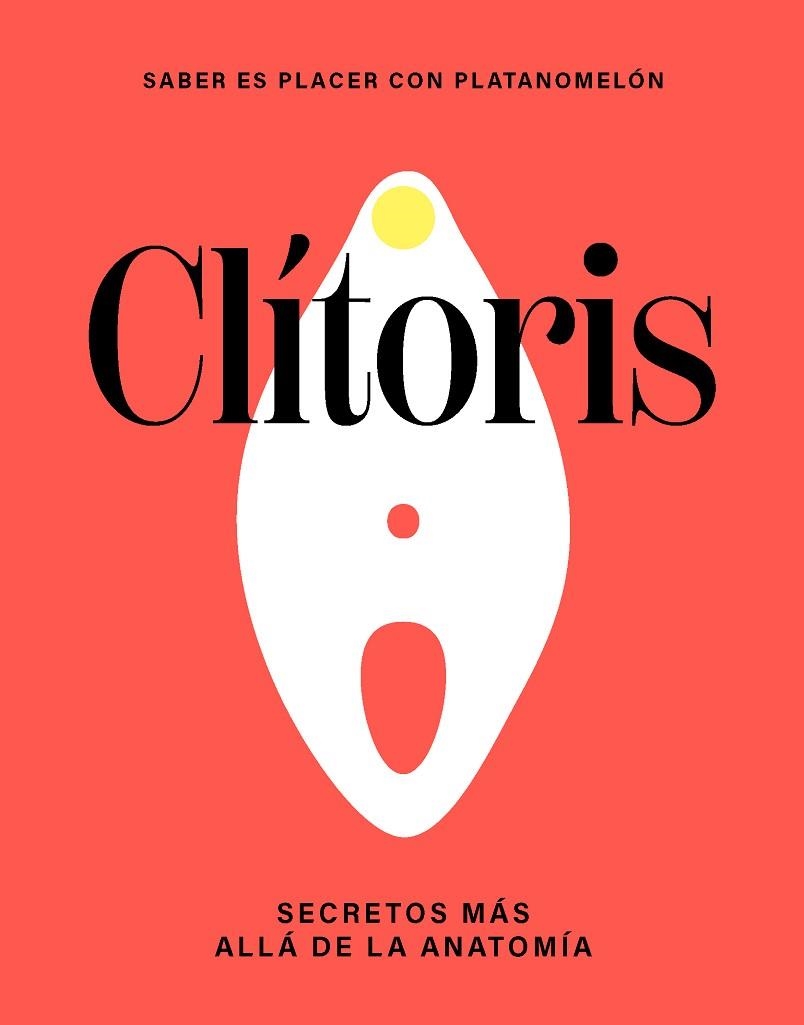 CLÍTORIS. SECRETOS MÁS ALLÁ DE LA ANATOMÍA | 9788419043290 | PLATANOMELÓN | Llibreria Drac - Librería de Olot | Comprar libros en catalán y castellano online