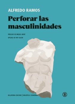 PERFORAR LAS MASCULINIDADES | 9788419160379 | GALAN, ROY; MISSÉ, MIGUEL | Llibreria Drac - Librería de Olot | Comprar libros en catalán y castellano online