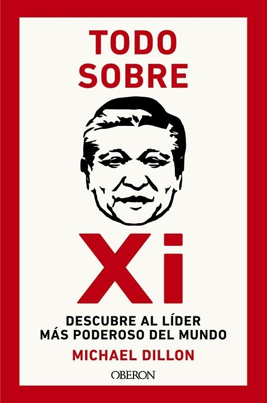TODO SOBRE XI. DESCUBRE AL LÍDER MÁS PODEROSO DEL MUNDO | 9788441549678 | DILLON, MICHAEL | Llibreria Drac - Librería de Olot | Comprar libros en catalán y castellano online