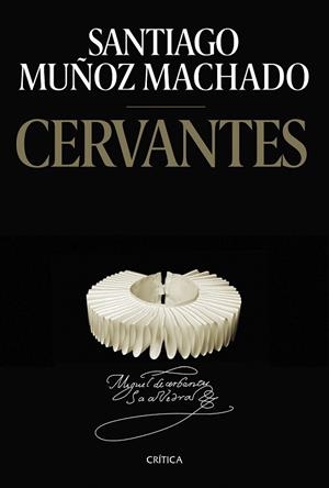 CERVANTES | 9788491996354 | MUÑOZ MACHADO, SANTIAGO | Llibreria Drac - Librería de Olot | Comprar libros en catalán y castellano online