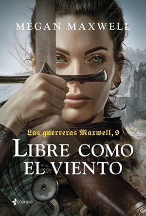 LIBRE COMO EL VIENTO (LAS GUERRERAS MAXWELL 9) | 9788408285984 | MAXWELL, MEGAN | Llibreria Drac - Llibreria d'Olot | Comprar llibres en català i castellà online