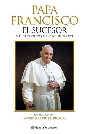 PAPA FRANCISCO. EL SUCESOR | 9788408287759 | MARTÍNEZ-BROCAL, JAVIER | Llibreria Drac - Librería de Olot | Comprar libros en catalán y castellano online