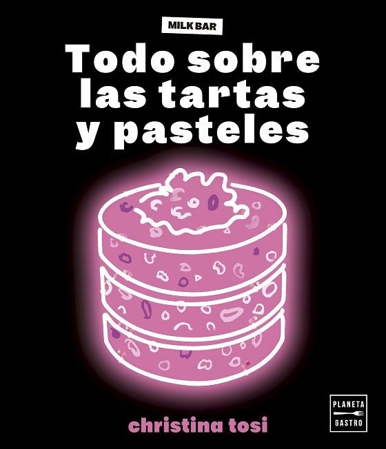 TODO SOBRE LAS TARTAS Y PASTELES | 9788408287049 | TOSI, CHRISTINA | Llibreria Drac - Librería de Olot | Comprar libros en catalán y castellano online