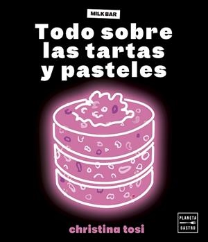 TODO SOBRE LAS TARTAS Y PASTELES | 9788408287049 | TOSI, CHRISTINA | Llibreria Drac - Llibreria d'Olot | Comprar llibres en català i castellà online