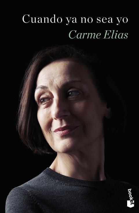 CUANDO YA NO SEA YO | 9788408286097 | ELIAS, CARME | Llibreria Drac - Librería de Olot | Comprar libros en catalán y castellano online
