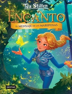 MENSAJE DE LAS MARIPOSAS, EL (TEA STILTON ENCANTO 18) | 9788408283416 | STILTON, TEA | Llibreria Drac - Llibreria d'Olot | Comprar llibres en català i castellà online