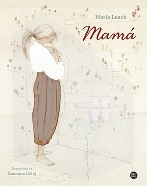 MAMÁ | 9788408283331 | LEACH, MARÍA | Llibreria Drac - Llibreria d'Olot | Comprar llibres en català i castellà online